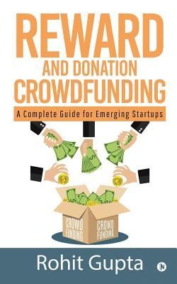 Produktbild: Reward and Donation Crowdfunding: A Complete Guide for Emerging Startups