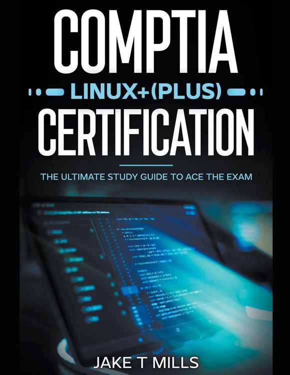 Produktbild: CompTIA Linux+ (Plus) Certification The Ultimate Study Guide to Ace the Exam
