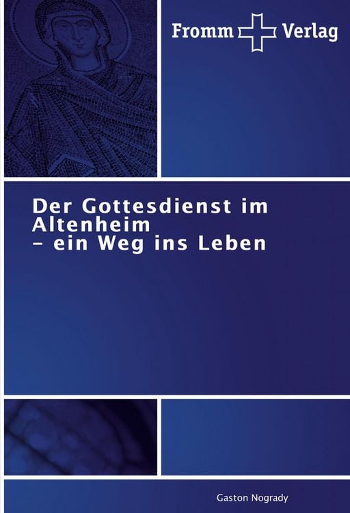 Produktbild: Der Gottesdienst im Altenheim - ein Weg ins Leben