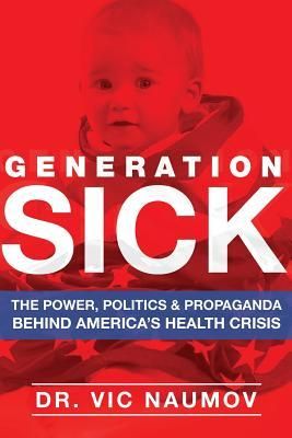Produktbild: Generation SICK: The Power, Politics and Propaganda Behind America's Health Crisis