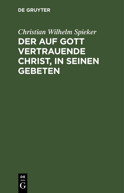 Produktbild: Der auf Gott vertrauende Christ, in seinen Gebeten