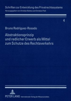 Produktbild: Abstraktionsprinzip und redlicher Erwerb als Mittel zum Schutze des Rechtsverkehrs