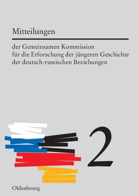 Produktbild: Mitteilungen der Gemeinsamen Kommission f&uuml;r die Erforschung der j&uuml;ngeren Geschichte der deutsch-russischen Beziehungen. Band 2. Band 2