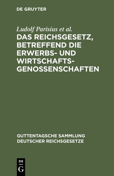 Produktbild: Das Reichsgesetz, betreffend die Erwerbs- und Wirtschaftsgenossenschaften