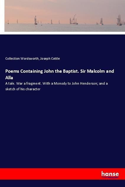 Produktbild: Poems Containing John the Baptist. Sir Malcolm and Alla
