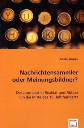 Produktbild: George, C: Nachrichtensammler oder Meinungsbildner?