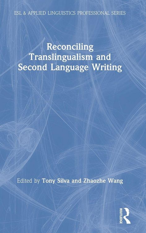 Produktbild: Reconciling Translingualism and Second Language Writing
