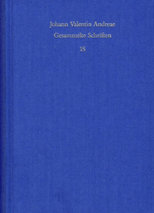 Produktbild: Johann Valentin Andreae: Gesammelte Schriften / Band 15: Deutschsprachige Dichtungen