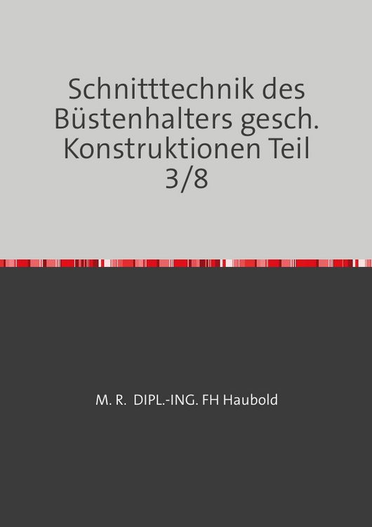 Produktbild: Teil 1 - 8 / Schnitttechnik des B&uuml;stenhalters gesch. Konstruktionen Teil 3/8