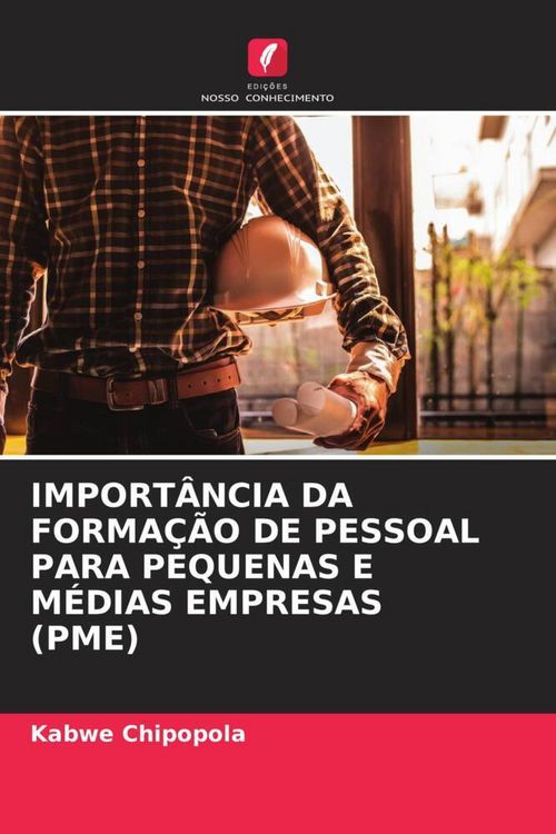 Produktbild: Import&acirc;ncia Da Forma&ccedil;&atilde;o De Pessoal Para Pequenas E M&eacute;dias Empresas (pme)
