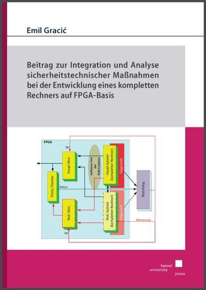 Produktbild: Beitrag zur Integration und Analyse sicherheitstechnischer Ma&szlig;nahmen bei der Entwicklung eines kompletten Rechners auf FPGA-Basis