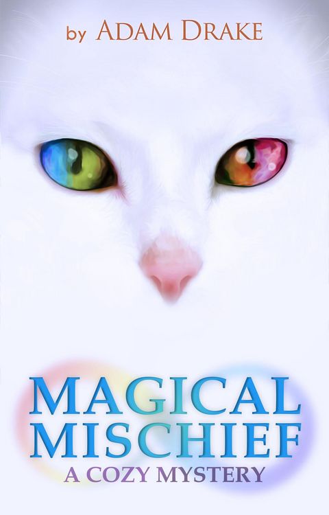 Produktbild: Magical Mischief: A Cozy Mystery (An Infinite Cats Mystery, #2)