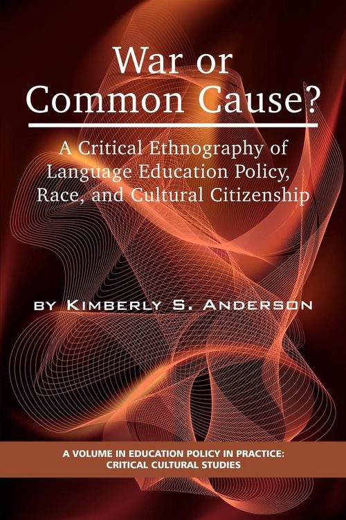 Produktbild: War or Common Cause? a Critical Ethnography of Language Education Policy, Race, and Cultural Citizenship (PB)