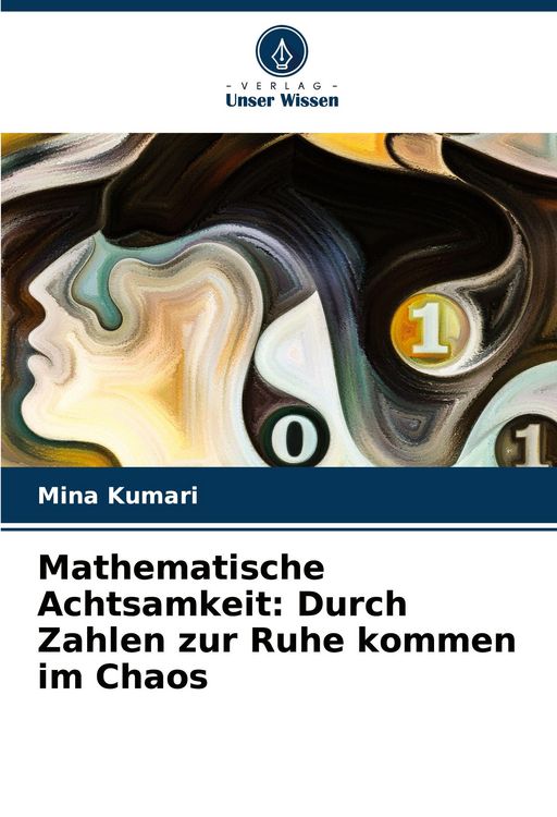 Produktbild: Mathematische Achtsamkeit: Durch Zahlen zur Ruhe kommen im Chaos