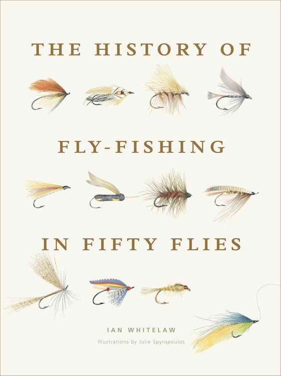 Produktbild: The History of Fly-Fishing in Fifty Flies