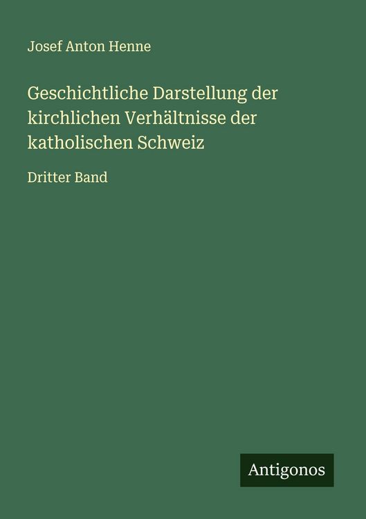 Produktbild: Geschichtliche Darstellung der kirchlichen Verh&auml;ltnisse der katholischen Schweiz
