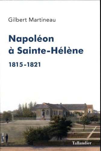 Produktbild: Napol&eacute;on &agrave; Sainte-H&eacute;l&egrave;ne : 1815-1821