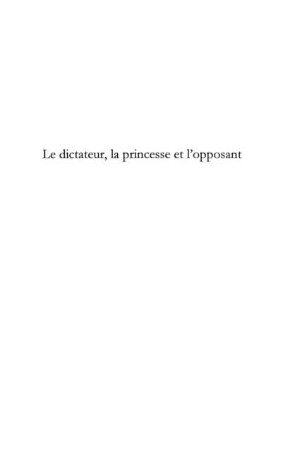 Produktbild: Le dictateur, la princesse et l'opposant - le pouvoir de l'a