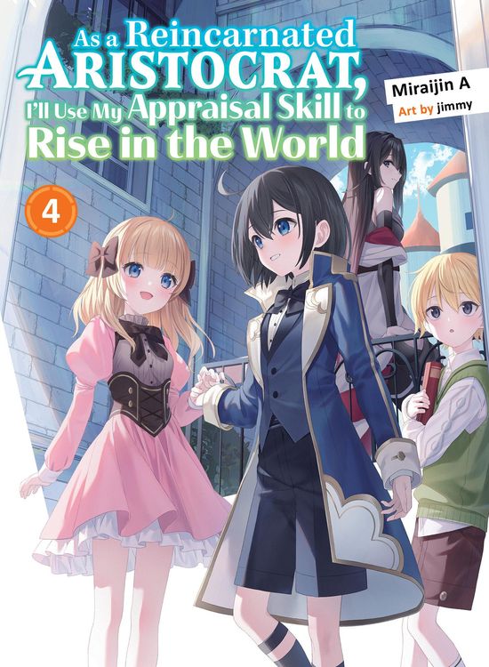 Produktbild: As a Reincarnated Aristocrat, I'll Use My Appraisal Skill to Rise in the World 4 (light novel)