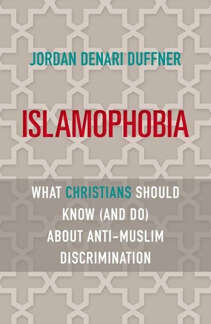Produktbild: Islamophobia: What Christians Should Know (and Do) about Anti-Muslim Discrimination