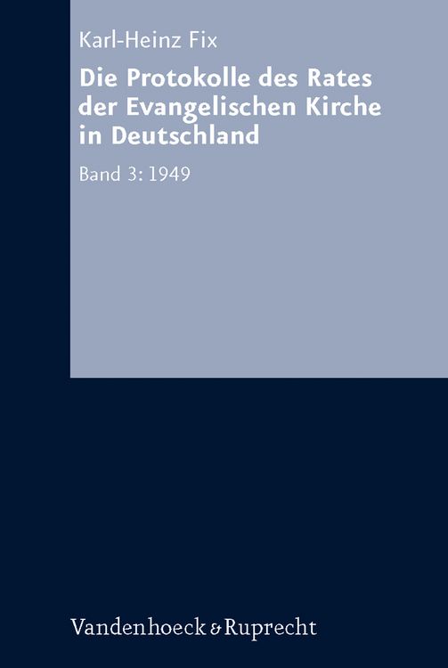Produktbild: Die Protokolle des Rates der Evangelischen Kirche in Deutschland. Bd. 3: 1949