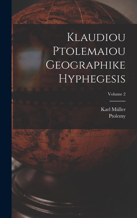 Produktbild: Klaudiou Ptolemaiou Geographike Hyphegesis; Volume 2