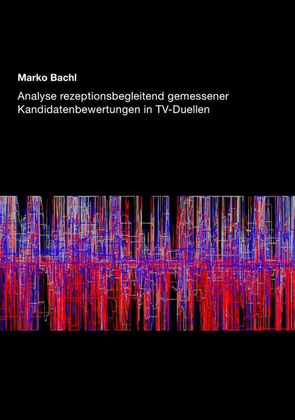 Produktbild: Analyse rezeptionsbegleitend gemessener Kandidatenbewertungen in TV-Duellen