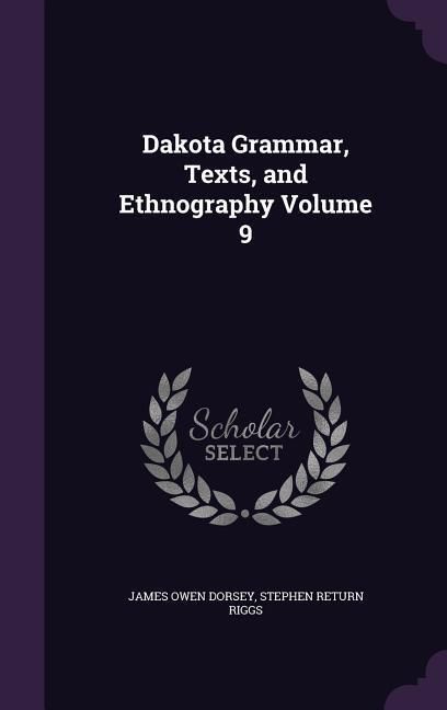 Produktbild: Dakota Grammar, Texts, and Ethnography Volume 9