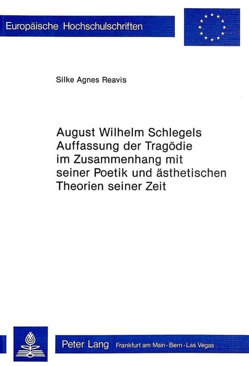 Produktbild: August Wilhelm Schlegels Auffassung der Trag&ouml;die im Zusammenhang mit seiner Poetik und &Auml;sthetischen Theorien seiner Zeit