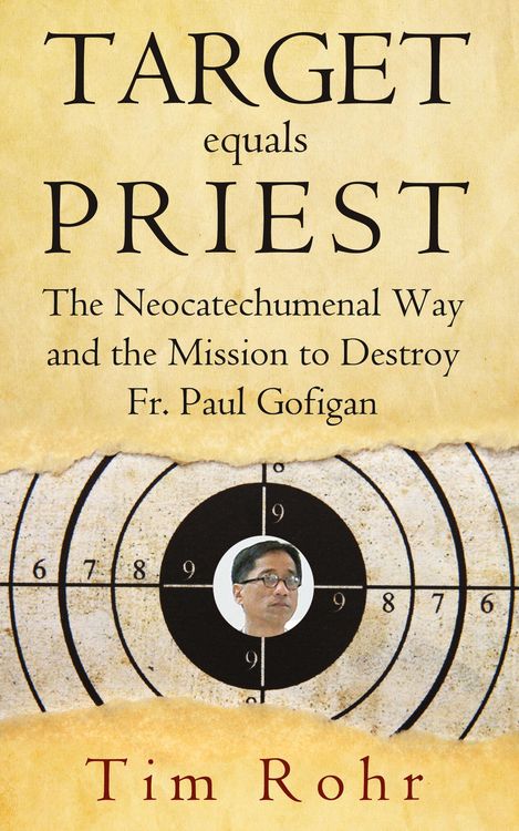 Produktbild: Target equals Priest - The Neocatechumenal Way and the Mission to Destroy Fr. Paul Gofigan