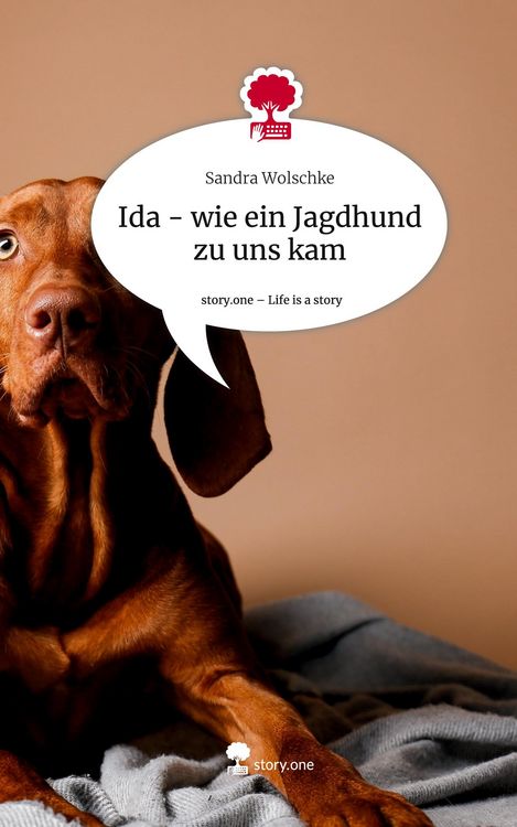Produktbild: Ida - wie ein Jagdhund zu uns kam. Life is a Story - story.one