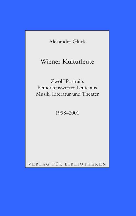 Produktbild: Wiener Kulturleute: Richard Pils, Verleger / Helmut Seethaler, Zetteldichter / Andreas Tarbuk, Neu-Buchh&auml;ndler / Richard Jurst, Antiquar / Charles Ale