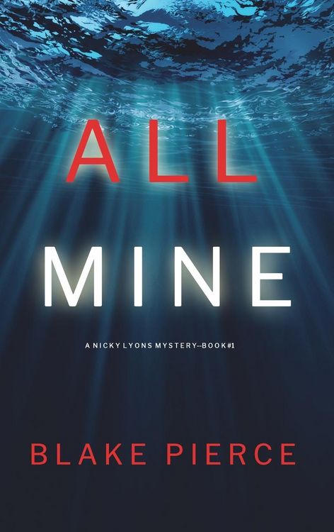 Produktbild: All Mine (A Nicky Lyons FBI Suspense Thriller-Book 1)