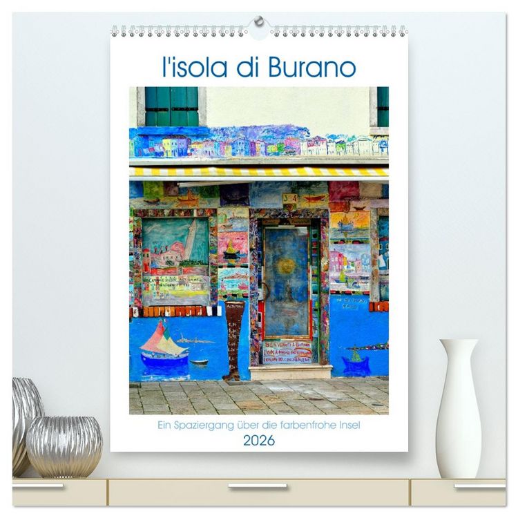 Produktbild: L'isola di Burano - Ein Spaziergang &uuml;ber die farbenfrohe Insel (hochwertiger Premium Wandkalender 2026 DIN A2 hoch), Kunstdruck in Hochglanz