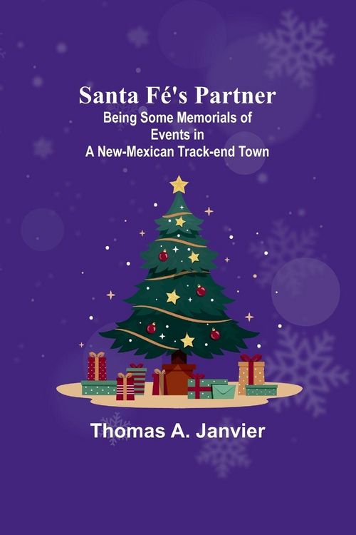 Produktbild: Santa F&eacute;'s Partner ;Being Some Memorials of Events in a New-Mexican Track-end Town