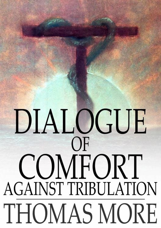 Produktbild: Dialogue of Comfort Against Tribulation