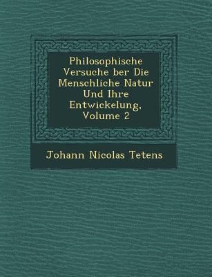 Produktbild: Philosophische Versuche �ber Die Menschliche Natur Und Ihre Entwickelung, Volume 2
