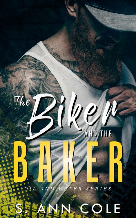Produktbild: The Biker and the Baker (Oil and Water, #4)