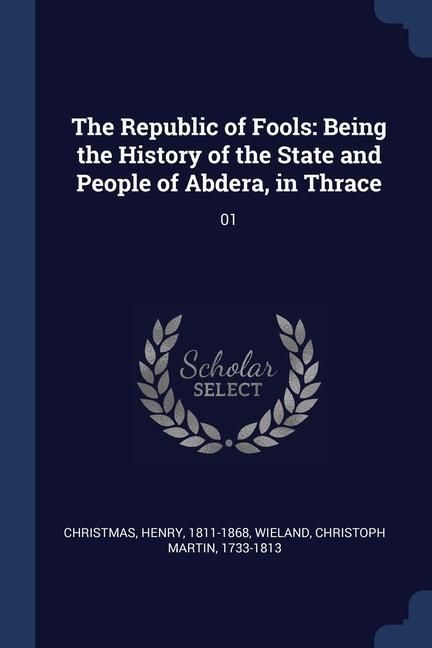 Produktbild: The Republic of Fools: Being the History of the State and People of Abdera, in Thrace: 01
