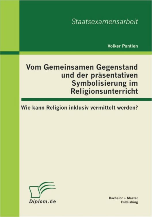 Produktbild: Vom Gemeinsamen Gegenstand und der pr&auml;sentativen Symbolisierung im Religionsunterricht: Wie kann Religion inklusiv vermittelt werden?