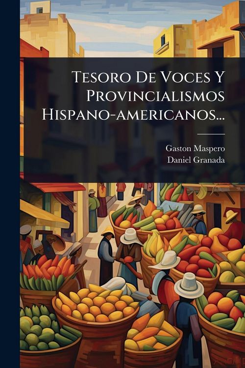 Produktbild: Tesoro De Voces Y Provincialismos Hispano-americanos...