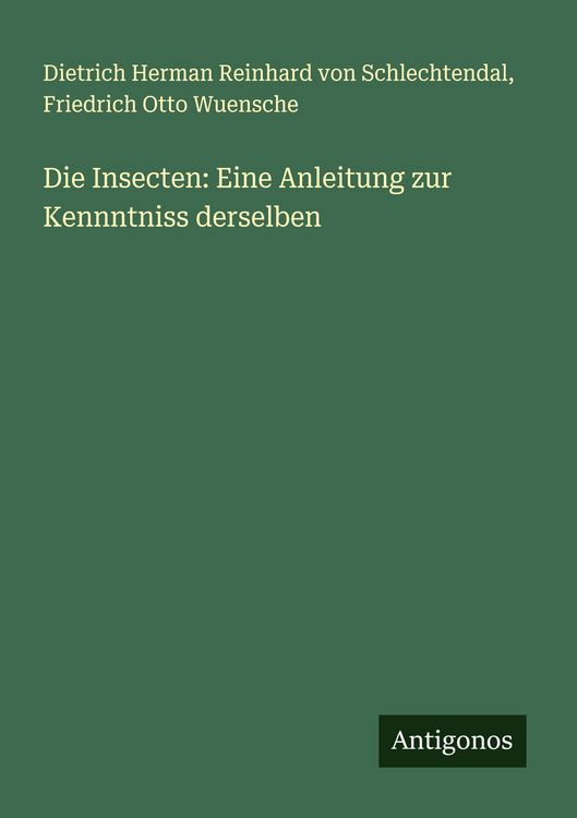 Produktbild: Die Insecten: Eine Anleitung zur Kennntniss derselben
