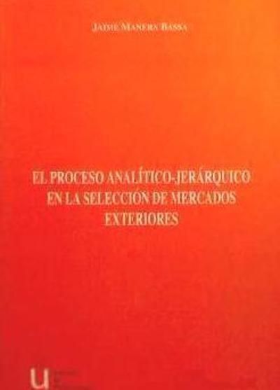 Produktbild: El proceso an&aacute;litico jer&aacute;rquico en la selecci&oacute;n de mercados exteriores