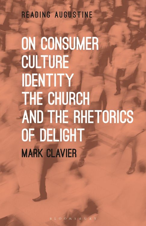Produktbild: On Consumer Culture, Identity, the Church and the Rhetorics of Delight