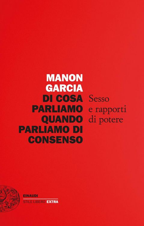 Produktbild: Di cosa parliamo quando parliamo di consenso. Sesso e rapporti di potere