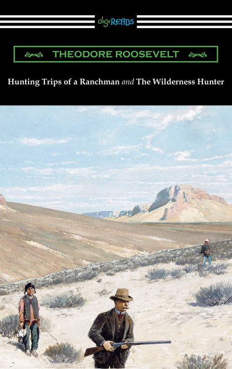 Produktbild: Hunting Trips of a Ranchman and The Wilderness Hunter