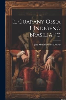 Produktbild: Il Guarany Ossia L'Indigeno Brasiliano