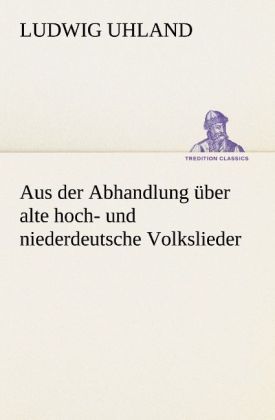 Produktbild: Aus der Abhandlung &uuml;ber alte hoch- und niederdeutsche Volkslieder
