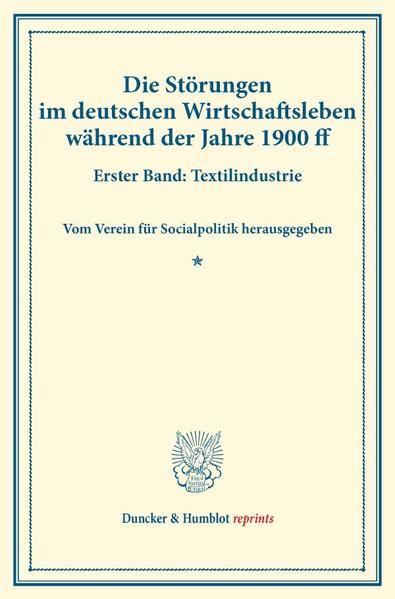 Produktbild: Die St&ouml;rungen im deutschen Wirtschaftsleben w&auml;hrend der Jahre 1900 ff.