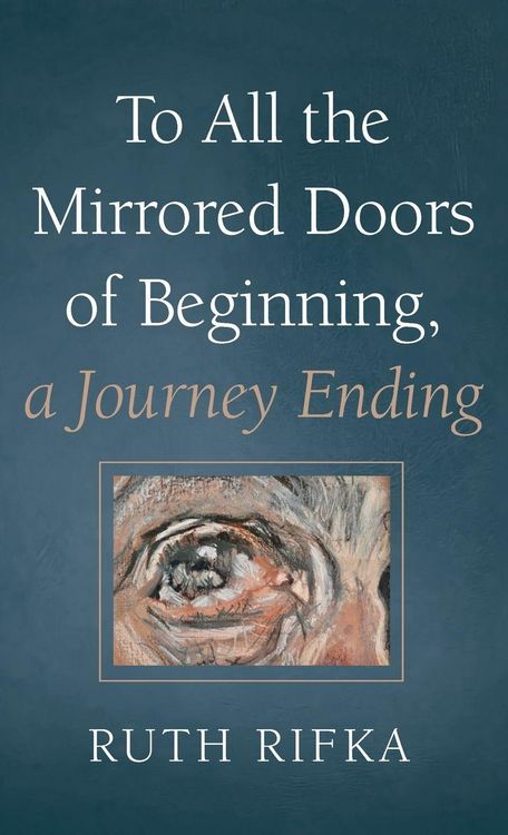 Produktbild: To All the Mirrored Doors of Beginning, a Journey Ending